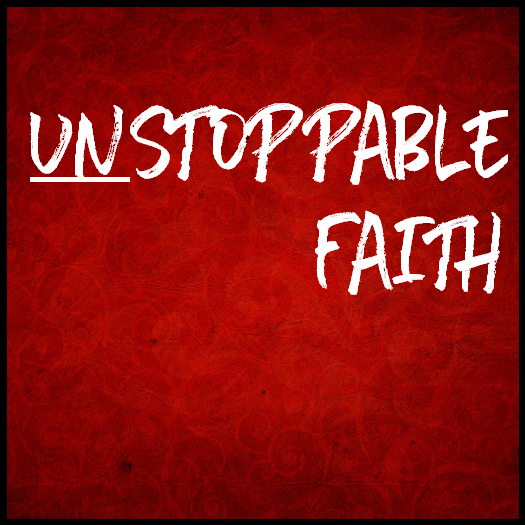 Unstoppable Faith Image